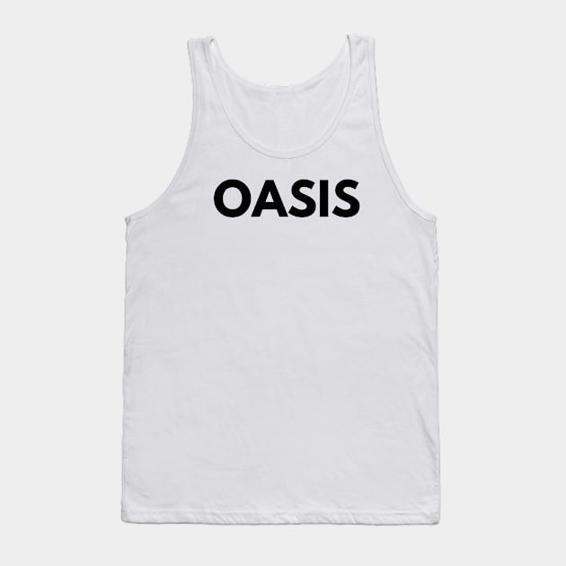 OASIS Tank Top by everywordapparel